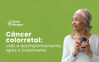 Câncer colorretal: vida e acompanhamento após o tratamento