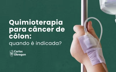 Quimioterapia para câncer de cólon: quando é indicada?