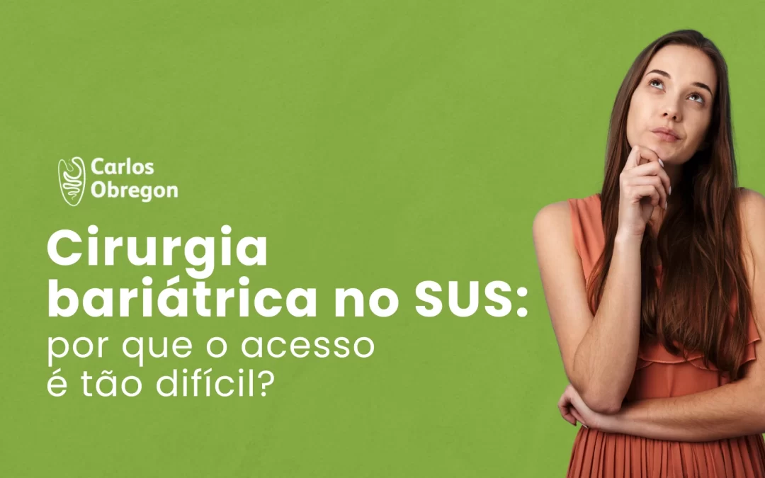Cirurgia bariátrica no SUS: por que o acesso é tão difícil?