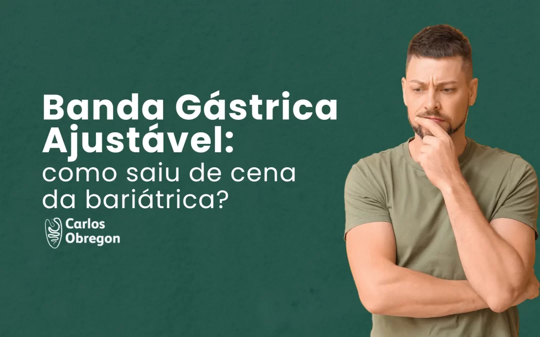 Banda Gástrica Ajustável: como saiu de cena da bariátrica?