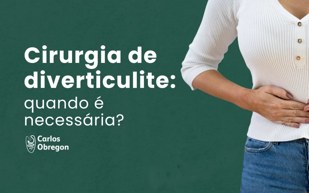 Cirurgia de diverticulite: quando a intervenção é necessária