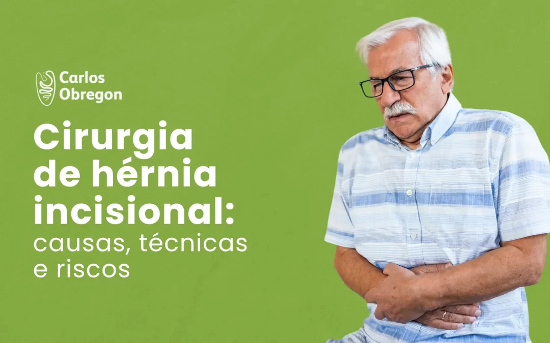 Cirurgia de hérnia incisional: causas, técnicas e riscos