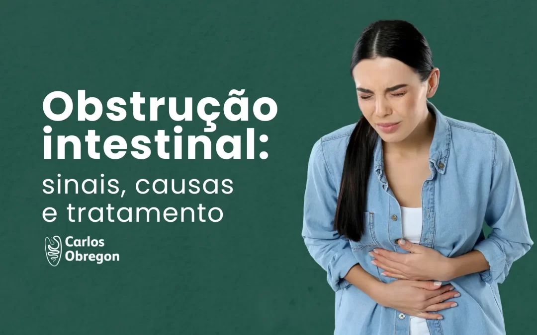 Obstrução intestinal: sinais, causas e tratamento