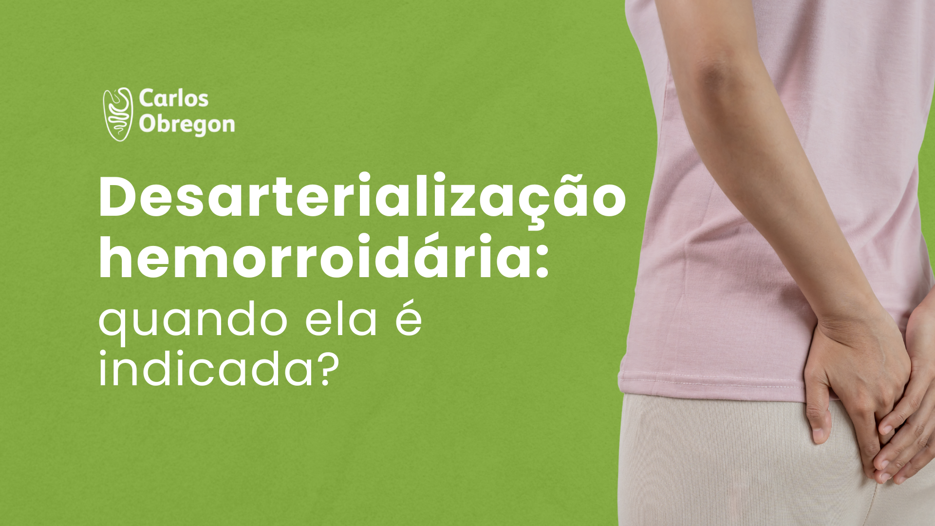Desarterialização hemorroidária: quando é indicada?