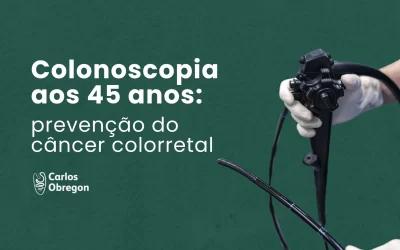 Colonoscopia preventiva aos 45 e câncer colorretal