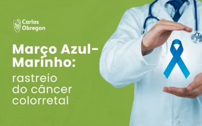 Março azul-marinho: por que rastrear o câncer colorretal?