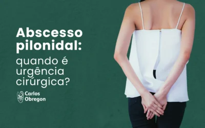 Abscesso pilonidal: quando é urgência cirúrgica?