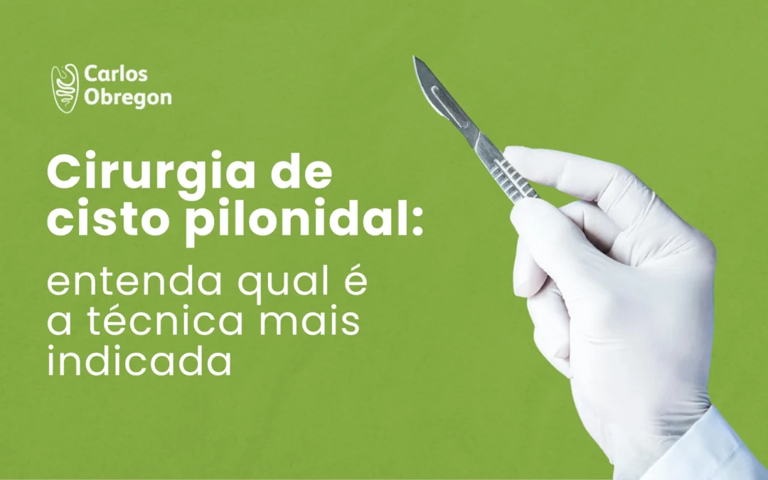 Cirurgia de cisto pilonidal: qual técnica é a mais indicada?
