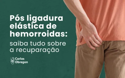 Guia de recuperação após ligadura elástica de hemorroidas