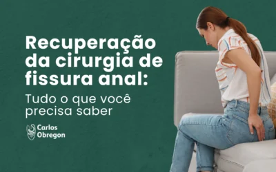 Recuperação da cirurgia de fissura anal: passo a passo